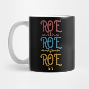 ROE ROE ROE 1973 Mug